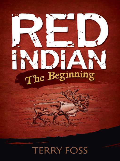 Title details for Red Indian the Beginning by Terry Foss - Available